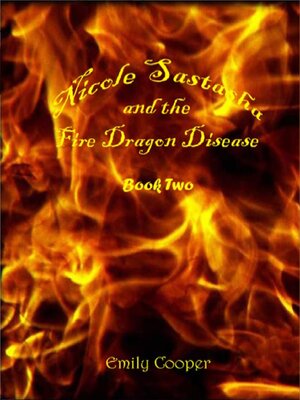 cover image of Nicole Sastasha and the Fire Dragon Disease